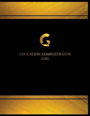 Cover of Education Administrator Log (Log Book, Journal - 125 pgs, 8.5 X 11 inches)