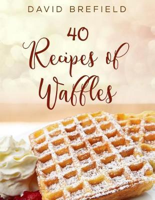 Cover of 40 recipes of waffles