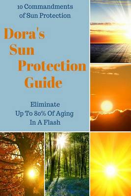 Cover of Dora's Sun Protection Guide - 10 Commandments Of Sun Protection