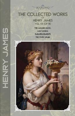 Book cover for The Collected Works of Henry James, Vol. 05 (of 18)