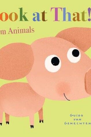 Cover of Look at That! Farm Animals