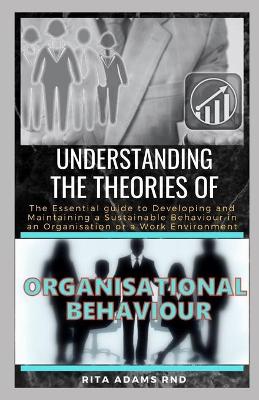 Cover of Understanding the Theories of Organisational Behaviour