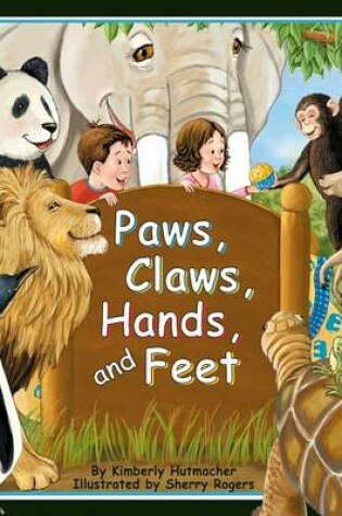 Cover of Paws, Claws, Hands, and Feet
