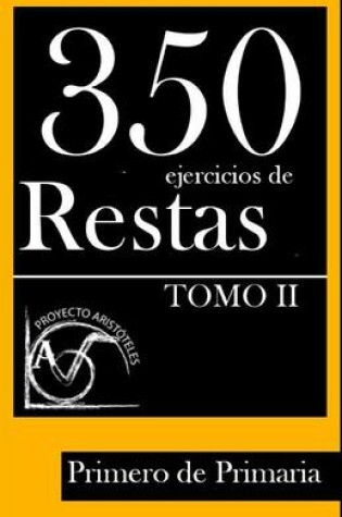 Cover of 350 Ejercicios de Restas para Primero de Primaria (Tomo II)