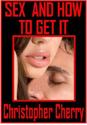 Book cover for Sex and How to Get It