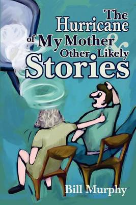 Book cover for The Hurricane of My Mother and Other Likely Stories