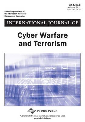 Book cover for International Journal of Cyber Warfare and Terrorism, Vol 1 ISS 2