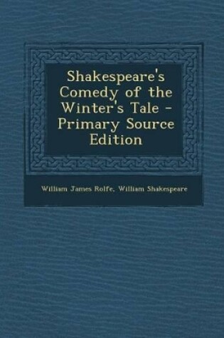 Cover of Shakespeare's Comedy of the Winter's Tale - Primary Source Edition