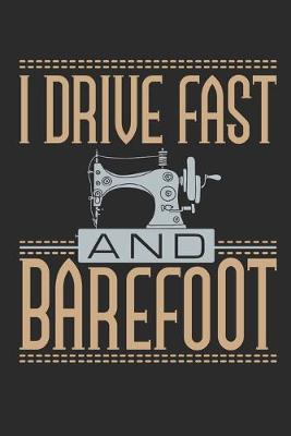 Book cover for I Drive Fast and Barefoot