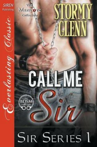 Cover of Call Me Sir [Sir Series 1] (Siren Publishing Everlasting Classic Manlove)