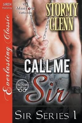 Book cover for Call Me Sir [Sir Series 1] (Siren Publishing Everlasting Classic Manlove)