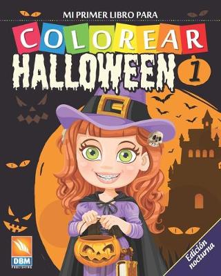 Book cover for Mi primer libro para colorear - Halloween 1 - Edicion nocturna