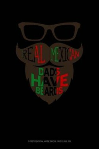 Cover of Real Mexican Dads Have Beards