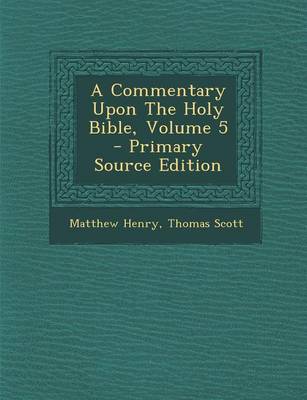 Book cover for A Commentary Upon the Holy Bible, Volume 5 - Primary Source Edition