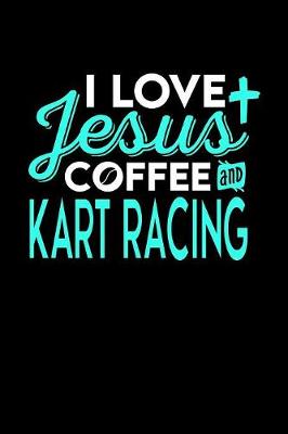 Book cover for I Love Jesus Coffee and Kart Racing