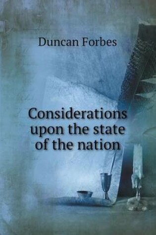 Cover of Considerations upon the state of the nation