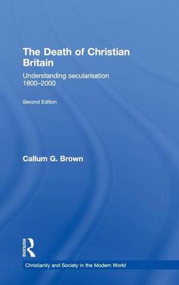 Cover of Death of Christian Britain, The. Christianity and Society in the Modern World.