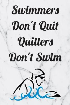 Book cover for Swimmers Don't Quit Quitters Don't Swim