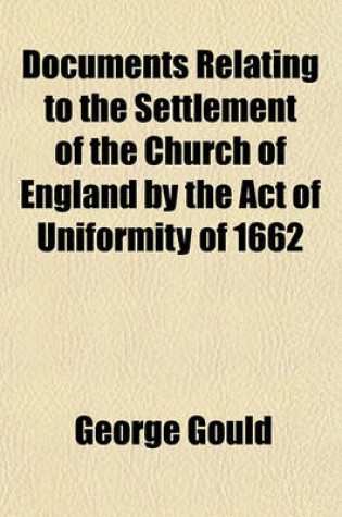 Cover of Documents Relating to the Settlement of the Church of England by the Act of Uniformity of 1662