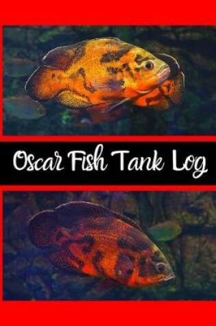 Cover of Oscar Fish Tank Log