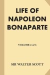 Book cover for Life of Napoleon Bonaparte [Volume 2 of 5] (Large Print)