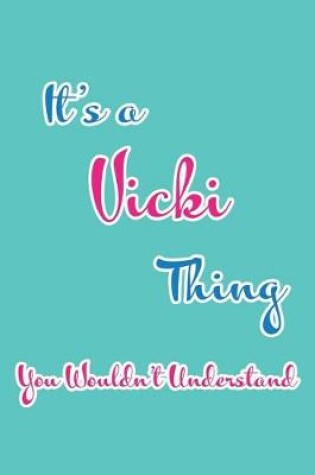 Cover of It's a Vicki Thing You Wouldn't Understand