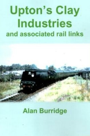 Cover of Upton's Clay Industries and associated rail links