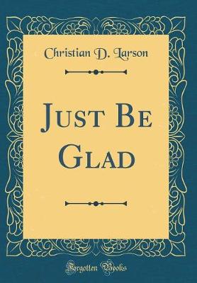 Book cover for Just Be Glad (Classic Reprint)