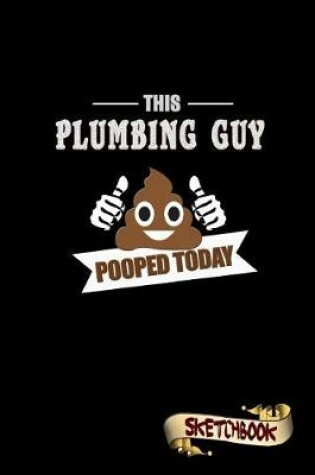 Cover of This Plumbing Guy Pooped Today