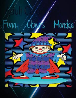 Book cover for Adult Coloring Book Funny Clowns Mandala