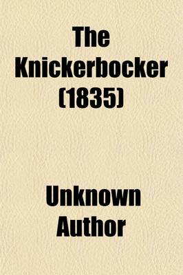 Book cover for The Knickerbocker (Volume 6); Or, New-York Monthly Magazine