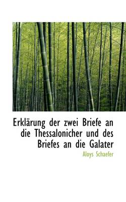 Book cover for Erklarung Der Zwei Briefe an Die Thessalonicher Und Des Briefes an Die Galater