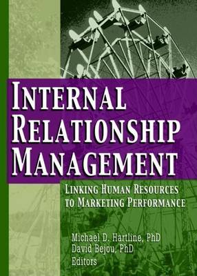 Book cover for Internal Relationship Management: Linking Human Resources to Marketing Performance