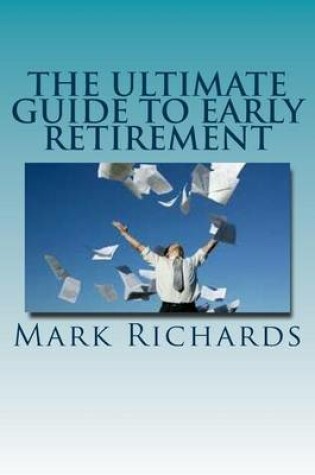 Cover of The Ultimate Guide to Early Retirement