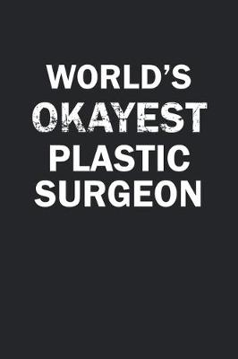 Book cover for World's Okayest Plastic Surgeon