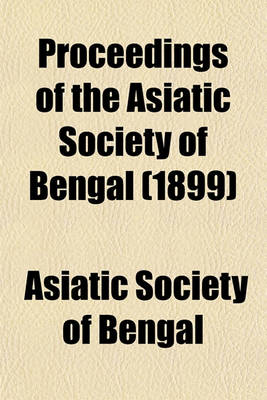 Book cover for Proceedings of the Asiatic Society of Bengal (1899)