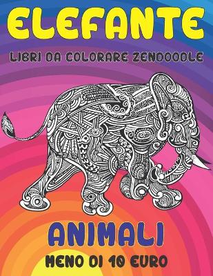 Cover of Libri da colorare Zendoodle - Meno di 10 euro - Animali - Elefante