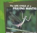 Book cover for The Life Cycle of a Praying Mantis