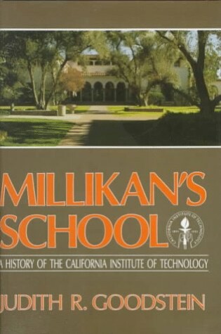 Cover of Millikan's School: A History of the California Institute of Technology