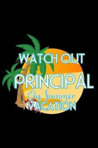 Cover of Watch Out Principal On Summer Vacation