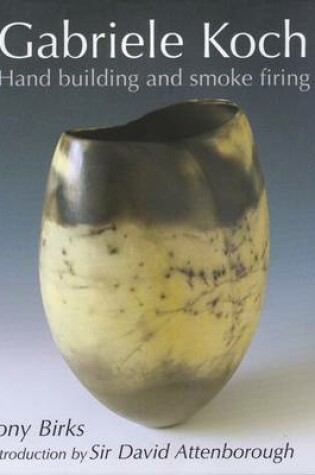 Cover of Gabriele Koch - Hand Building and Smoke Firing