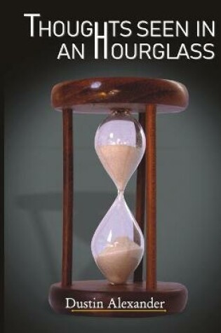 Cover of Thoughts Seen In An Hourglass