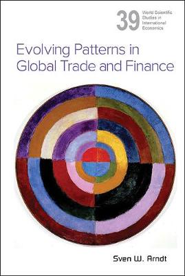 Cover of Evolving Patterns In Global Trade And Finance