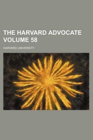 Cover of The Harvard Advocate Volume 58