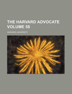 Book cover for The Harvard Advocate Volume 58