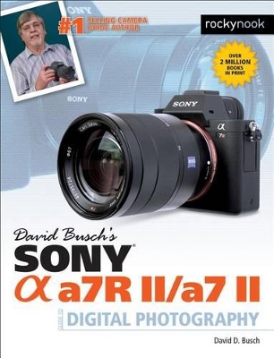 Book cover for David Busch's Sony Alpha A7RII/A7II Guide to Digital Photography