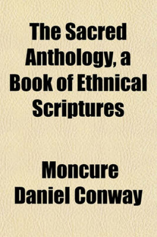 Cover of The Sacred Anthology, a Book of Ethnical Scriptures