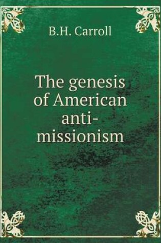 Cover of The genesis of American anti-missionism