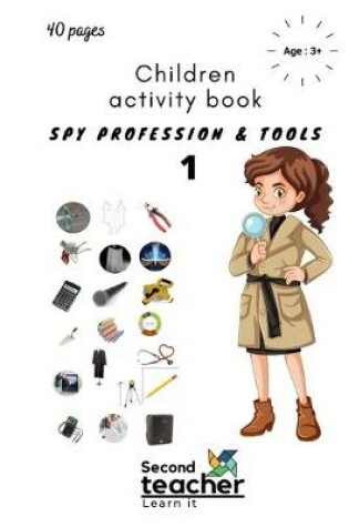 Cover of Spy Profession and Tools;children Activity Book