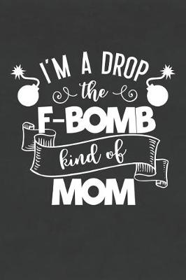 Book cover for I'm a Drop the F-Bomb Kind of Mom
